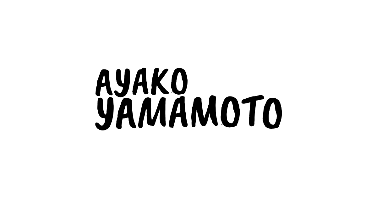 Ayako Yamamoto | 山本綾子のポートフォリオサイトです。